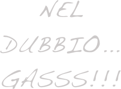 Nel dubbio...
gasss!!!